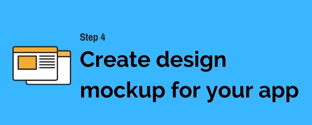 4 Create design mockup for your app
