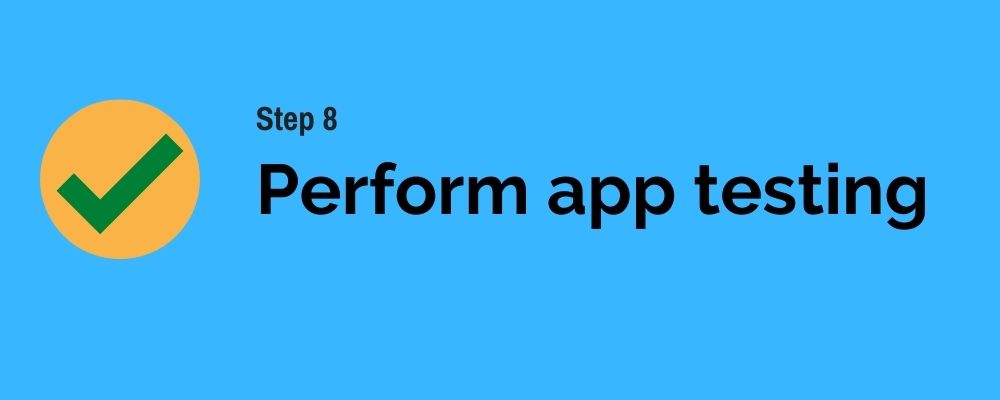 8 Perform app testing