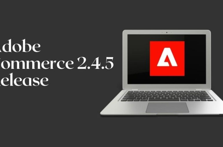 latest-Adobe-Commerce-2.4.5-Release