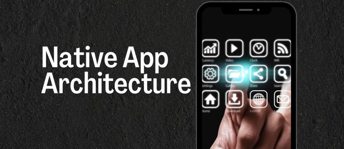 Native App Architecture