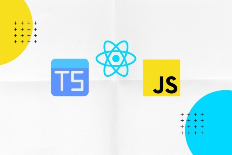 React with TypeScript or JavaScript