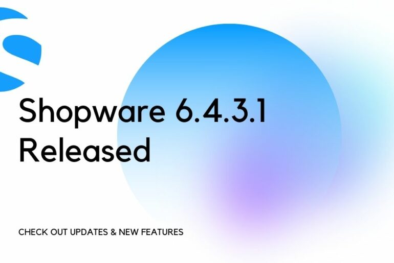 Shopware 6.4.3.1 Released