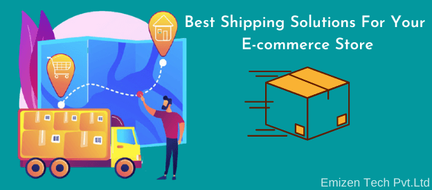 Best Shipping Solutions For Your E-commerce Store