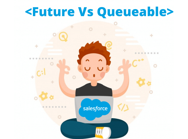 Future Method Vs Queueable Apex in Salesforce